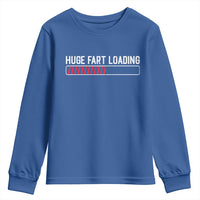 Huge Fart Loading Youth Sweatshirt Sarcastic Humor Hilarious Funny Saying Gag Gift