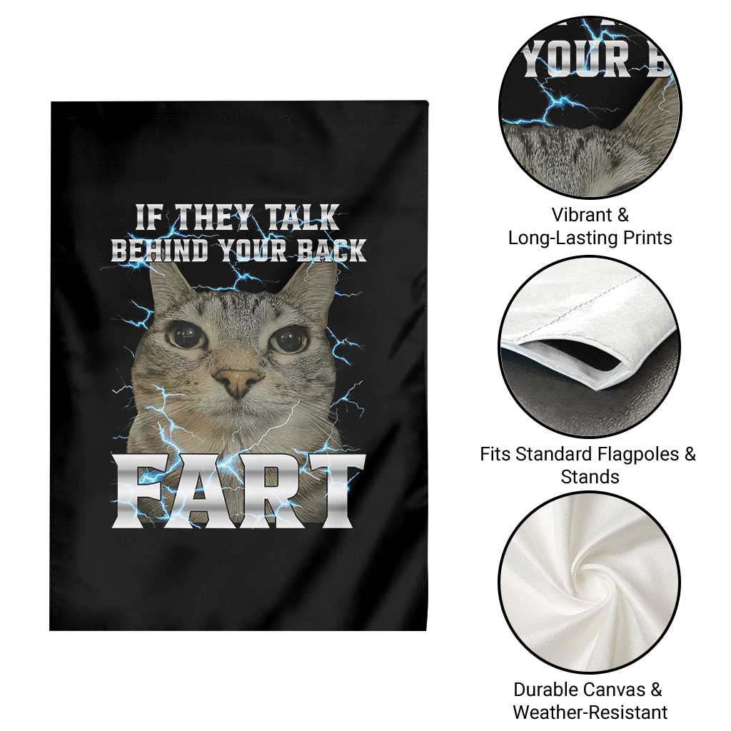 Cat Meme If They Talk Behind Your Back Fart Garden Flag Funny Oddly Specific