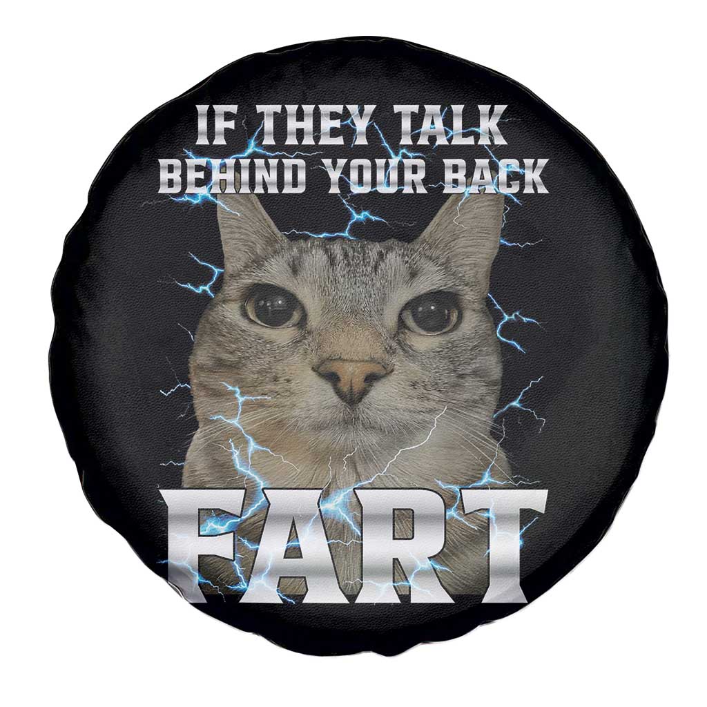 Cat Meme If They Talk Behind Your Back Fart Spare Tire Cover Funny Oddly Specific
