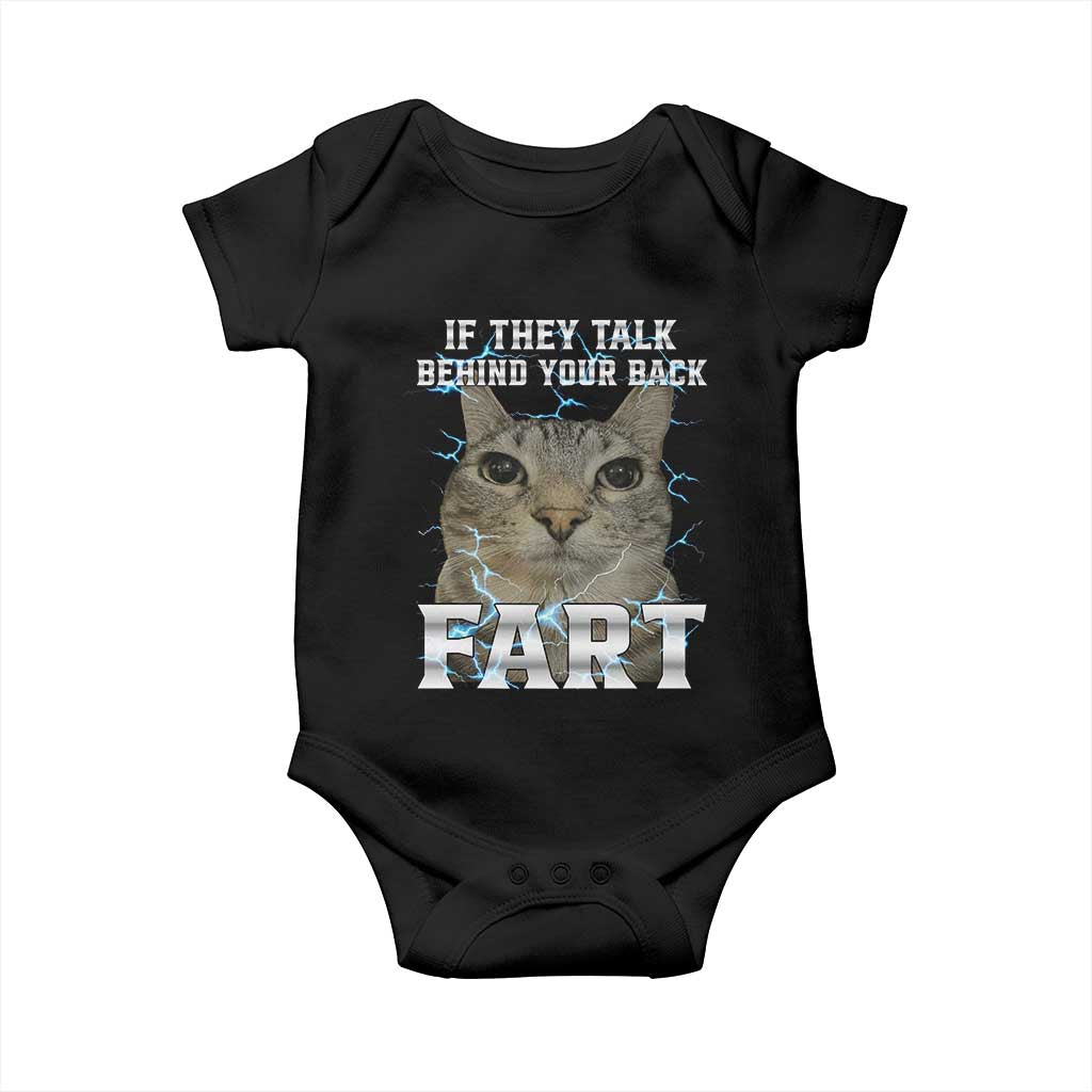 Cat Meme If They Talk Behind Your Back Fart Baby Onesie Funny Oddly Specific