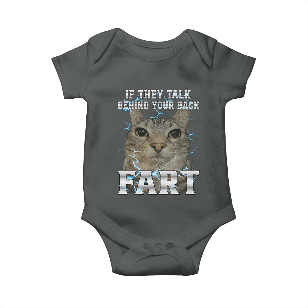 Cat Meme If They Talk Behind Your Back Fart Baby Onesie Funny Oddly Specific