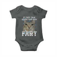 Cat Meme If They Talk Behind Your Back Fart Baby Onesie Funny Oddly Specific