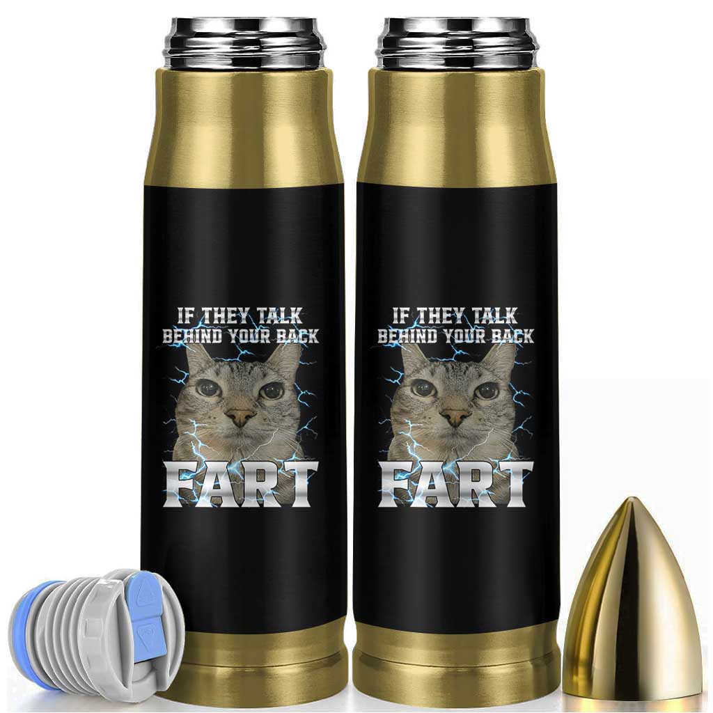 Cat Meme If They Talk Behind Your Back Fart Bullet Tumbler Funny Oddly Specific