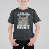 Cat Meme If They Talk Behind Your Back Fart T Shirt For Kid Funny Oddly Specific