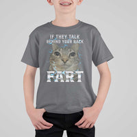 Cat Meme If They Talk Behind Your Back Fart T Shirt For Kid Funny Oddly Specific