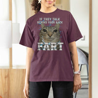 Cat Meme If They Talk Behind Your Back Fart T Shirt For Women Funny Oddly Specific