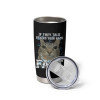 Cat Meme If They Talk Behind Your Back Fart Tumbler Cup Funny Oddly Specific