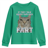Cat Meme If They Talk Behind Your Back Fart Youth Sweatshirt Funny Oddly Specific
