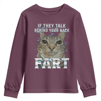 Cat Meme If They Talk Behind Your Back Fart Youth Sweatshirt Funny Oddly Specific