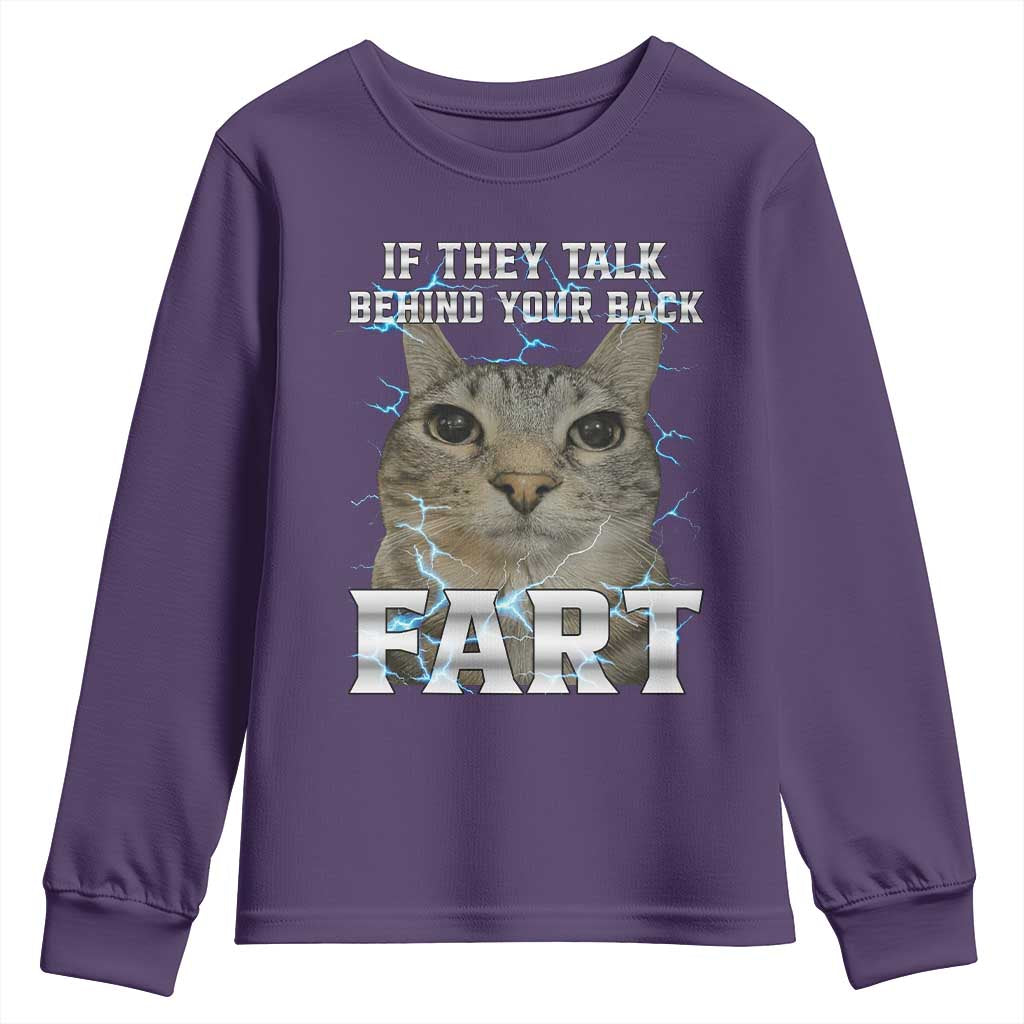 Cat Meme If They Talk Behind Your Back Fart Youth Sweatshirt Funny Oddly Specific