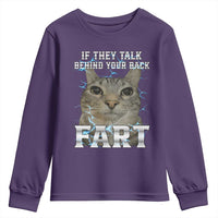 Cat Meme If They Talk Behind Your Back Fart Youth Sweatshirt Funny Oddly Specific
