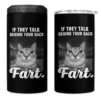 If They Talk Behind Your Back Fart 4 in 1 Can Cooler Tumbler Cat Meme Funny Oddly Specific