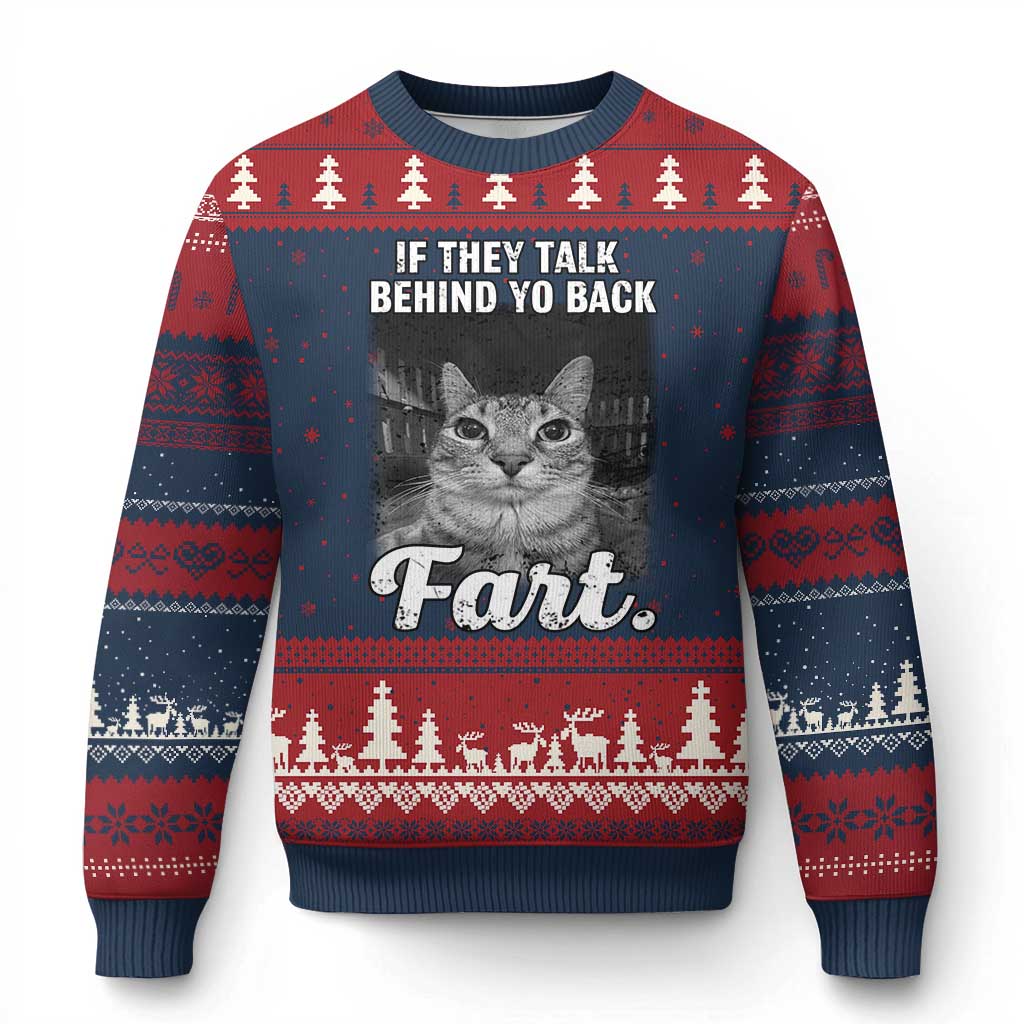 If They Talk Behind Your Back Fart Ugly Christmas Sweater Cat Meme Funny Oddly Specific
