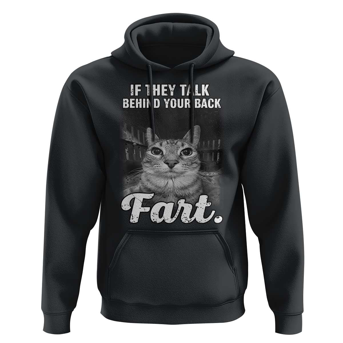 If They Talk Behind Your Back Fart Hoodie Cat Meme Funny Oddly Specific