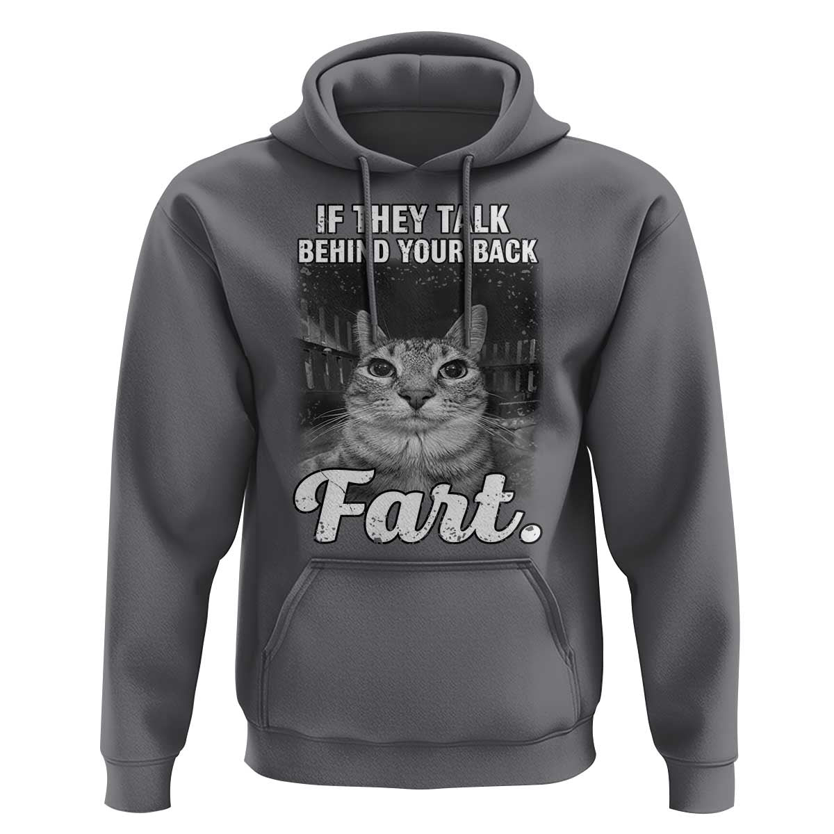 If They Talk Behind Your Back Fart Hoodie Cat Meme Funny Oddly Specific