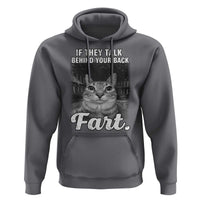 If They Talk Behind Your Back Fart Hoodie Cat Meme Funny Oddly Specific