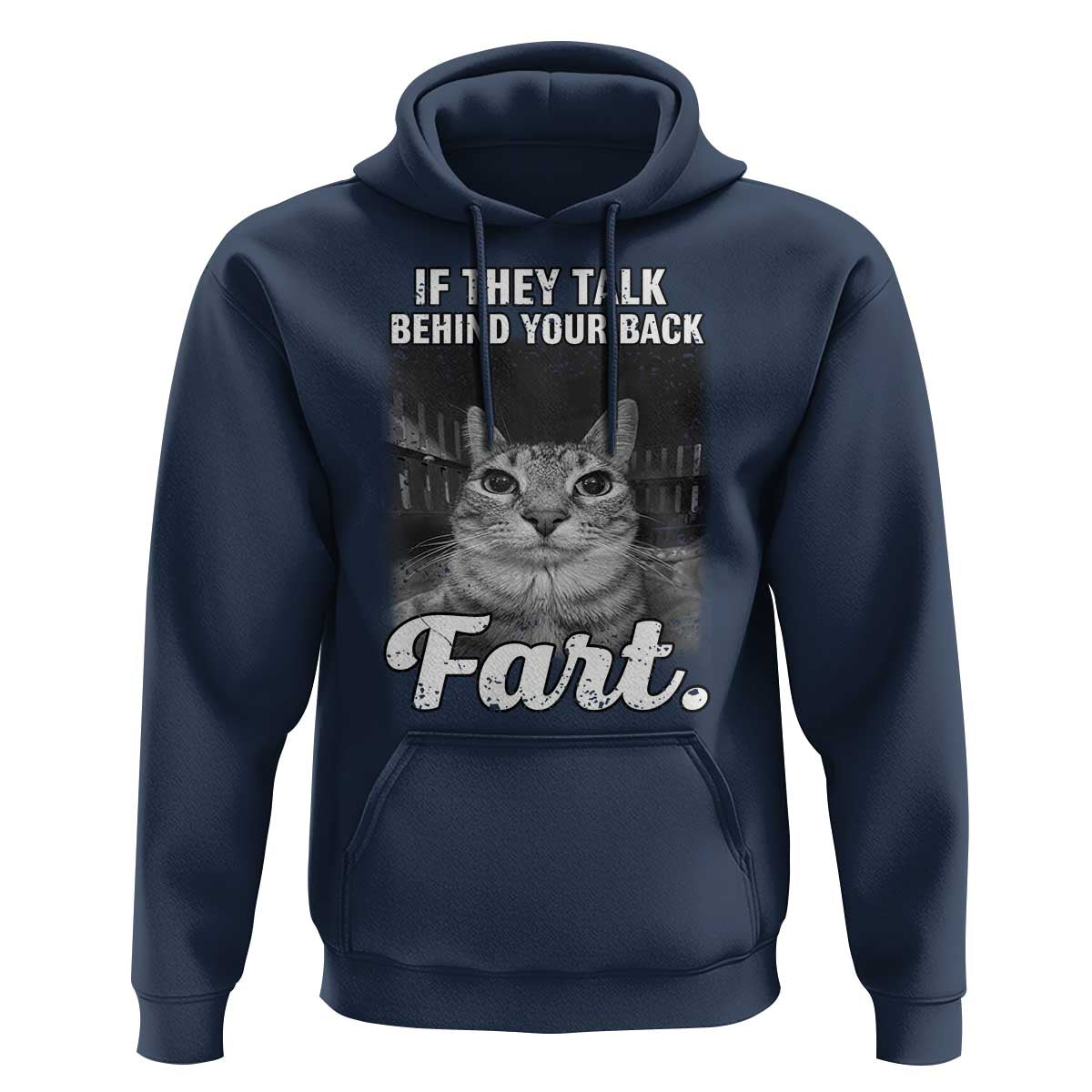 If They Talk Behind Your Back Fart Hoodie Cat Meme Funny Oddly Specific