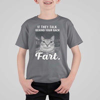 If They Talk Behind Your Back Fart T Shirt For Kid Cat Meme Funny Oddly Specific