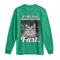 If They Talk Behind Your Back Fart Long Sleeve Shirt Cat Meme Funny Oddly Specific