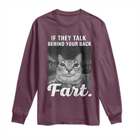 If They Talk Behind Your Back Fart Long Sleeve Shirt Cat Meme Funny Oddly Specific