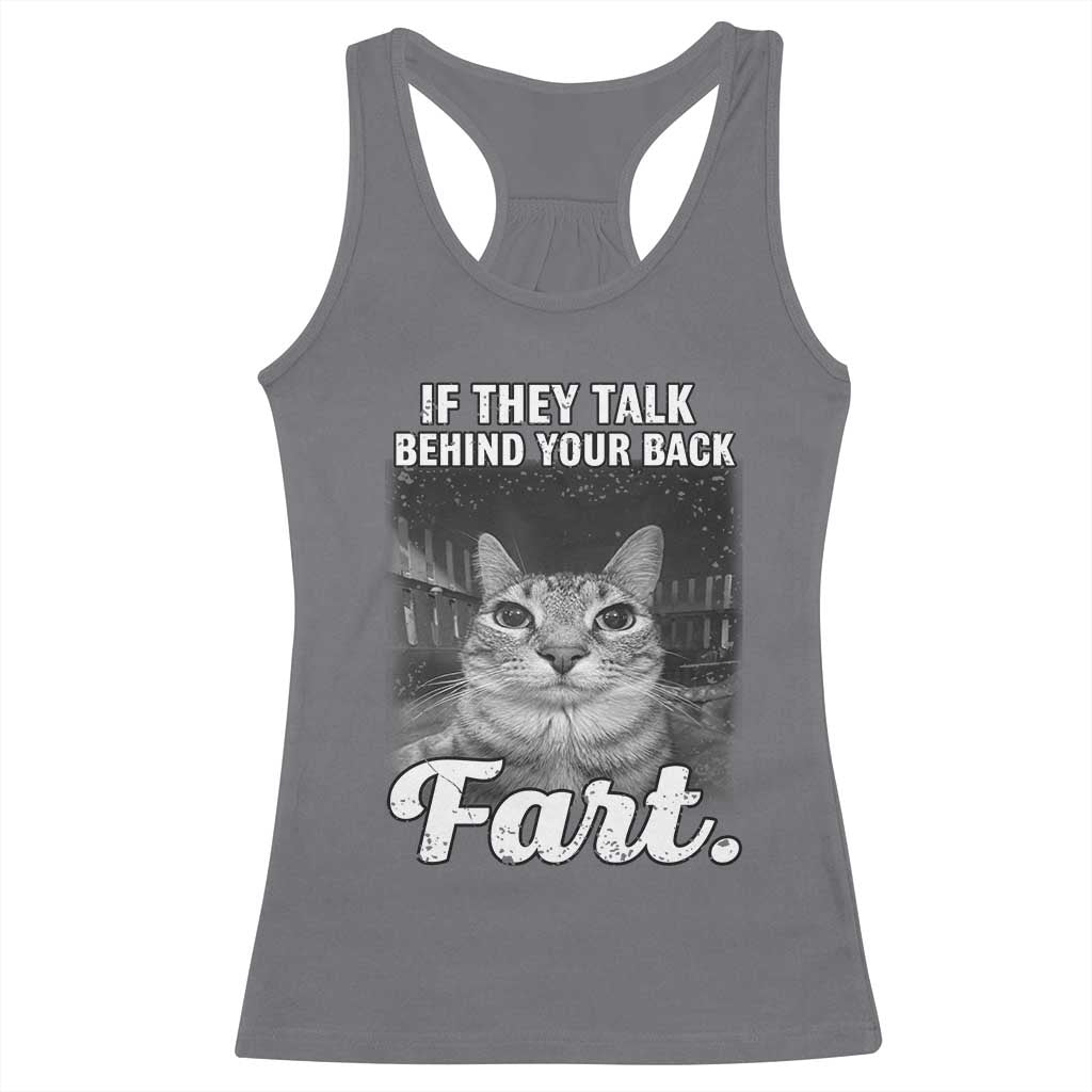 If They Talk Behind Your Back Fart Racerback Tank Top Cat Meme Funny Oddly Specific