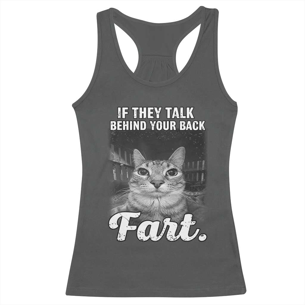 If They Talk Behind Your Back Fart Racerback Tank Top Cat Meme Funny Oddly Specific