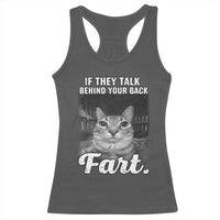 If They Talk Behind Your Back Fart Racerback Tank Top Cat Meme Funny Oddly Specific