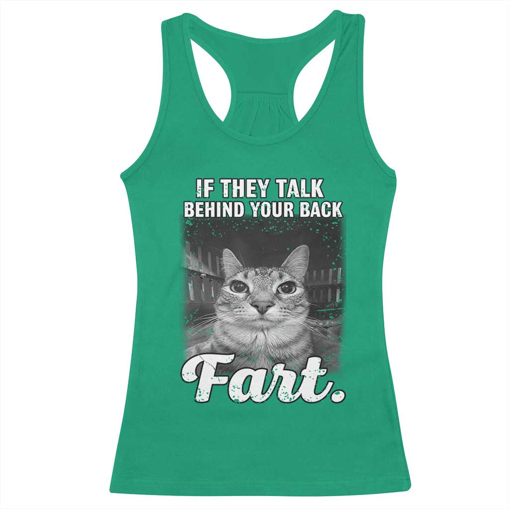 If They Talk Behind Your Back Fart Racerback Tank Top Cat Meme Funny Oddly Specific