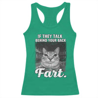 If They Talk Behind Your Back Fart Racerback Tank Top Cat Meme Funny Oddly Specific