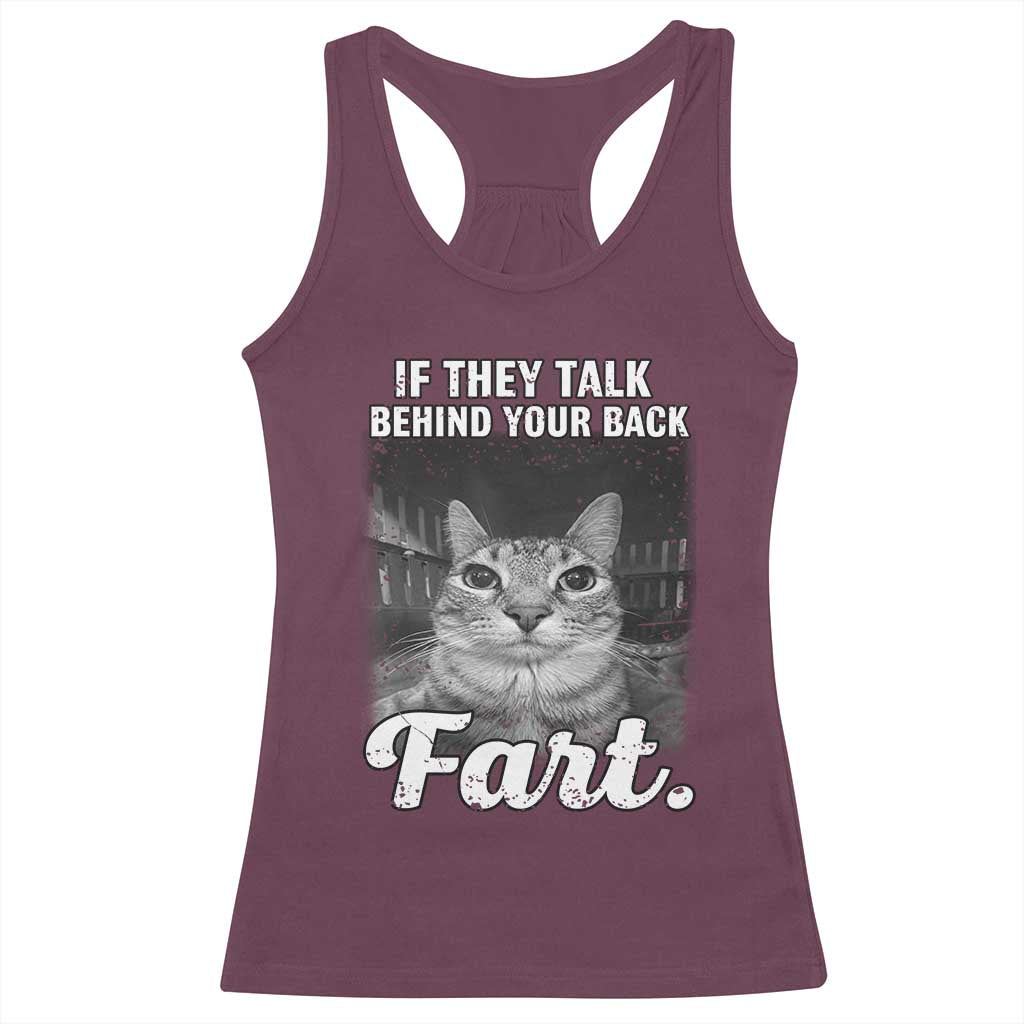 If They Talk Behind Your Back Fart Racerback Tank Top Cat Meme Funny Oddly Specific