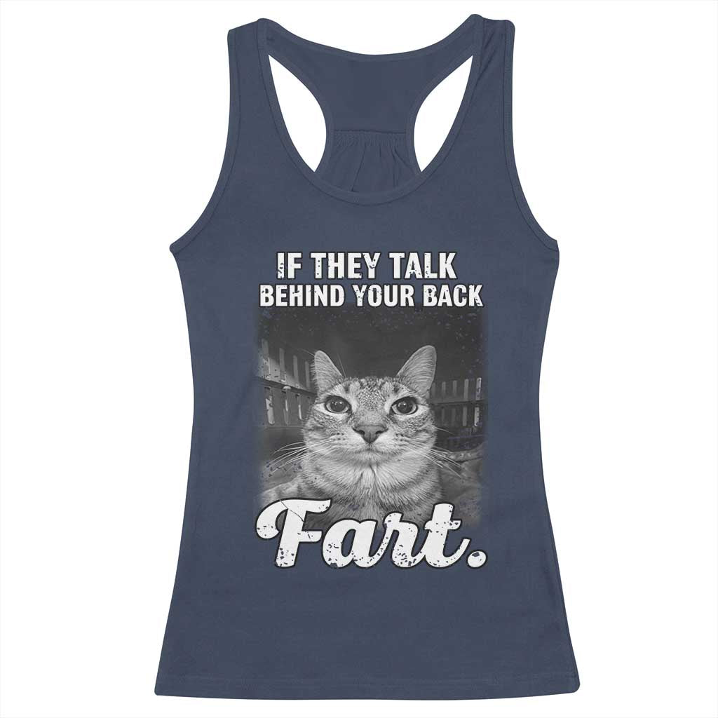 If They Talk Behind Your Back Fart Racerback Tank Top Cat Meme Funny Oddly Specific