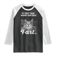 If They Talk Behind Your Back Fart Raglan Shirt Cat Meme Funny Oddly Specific
