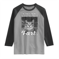 If They Talk Behind Your Back Fart Raglan Shirt Cat Meme Funny Oddly Specific