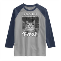 If They Talk Behind Your Back Fart Raglan Shirt Cat Meme Funny Oddly Specific
