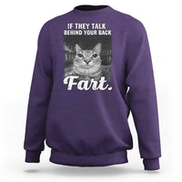 If They Talk Behind Your Back Fart Sweatshirt Cat Meme Funny Oddly Specific