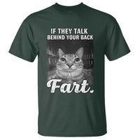 If They Talk Behind Your Back Fart T Shirt Cat Meme Funny Oddly Specific