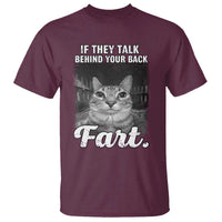 If They Talk Behind Your Back Fart T Shirt Cat Meme Funny Oddly Specific