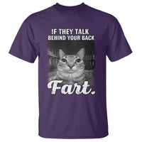 If They Talk Behind Your Back Fart T Shirt Cat Meme Funny Oddly Specific