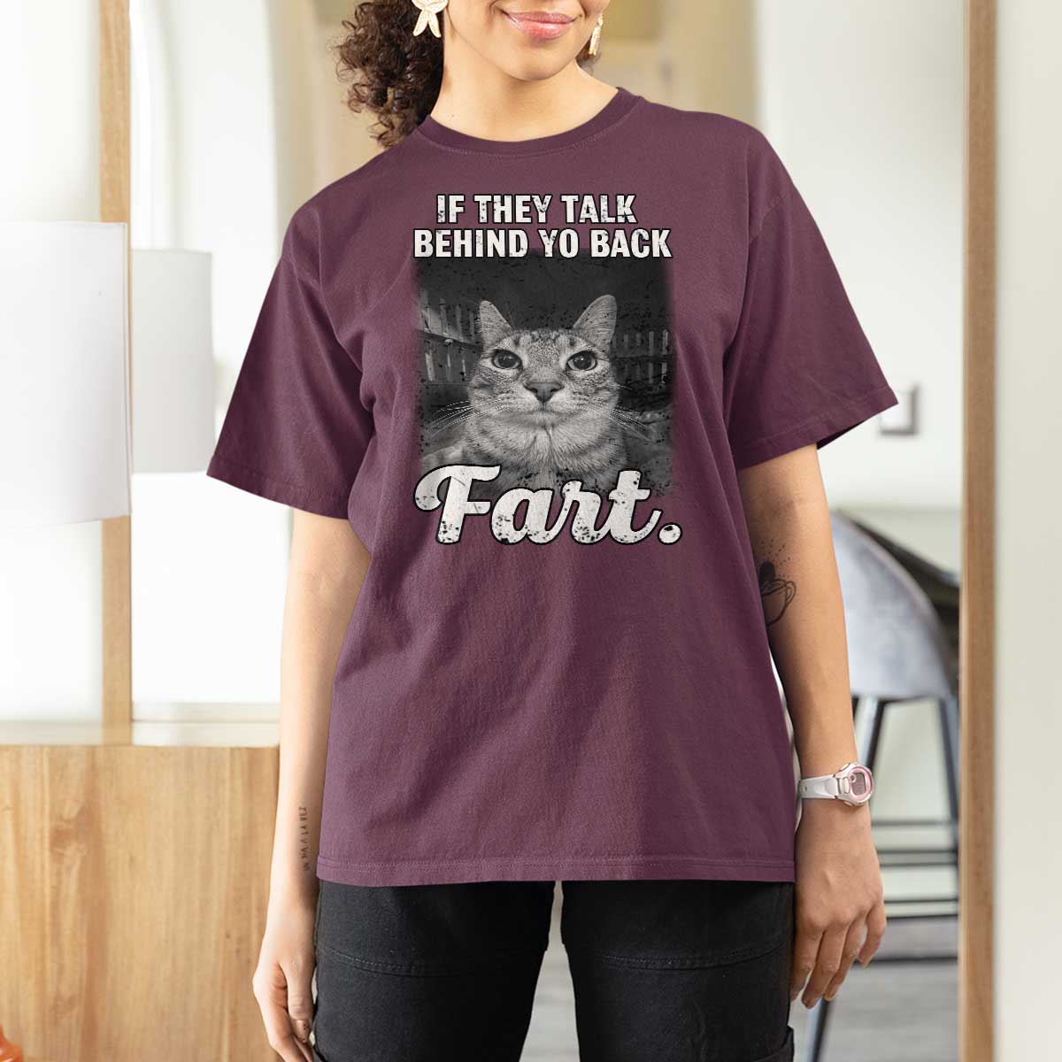 If They Talk Behind Your Back Fart T Shirt For Women Cat Meme Funny Oddly Specific