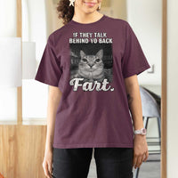 If They Talk Behind Your Back Fart T Shirt For Women Cat Meme Funny Oddly Specific
