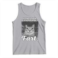 If They Talk Behind Your Back Fart Tank Top Cat Meme Funny Oddly Specific