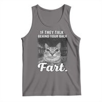 If They Talk Behind Your Back Fart Tank Top Cat Meme Funny Oddly Specific