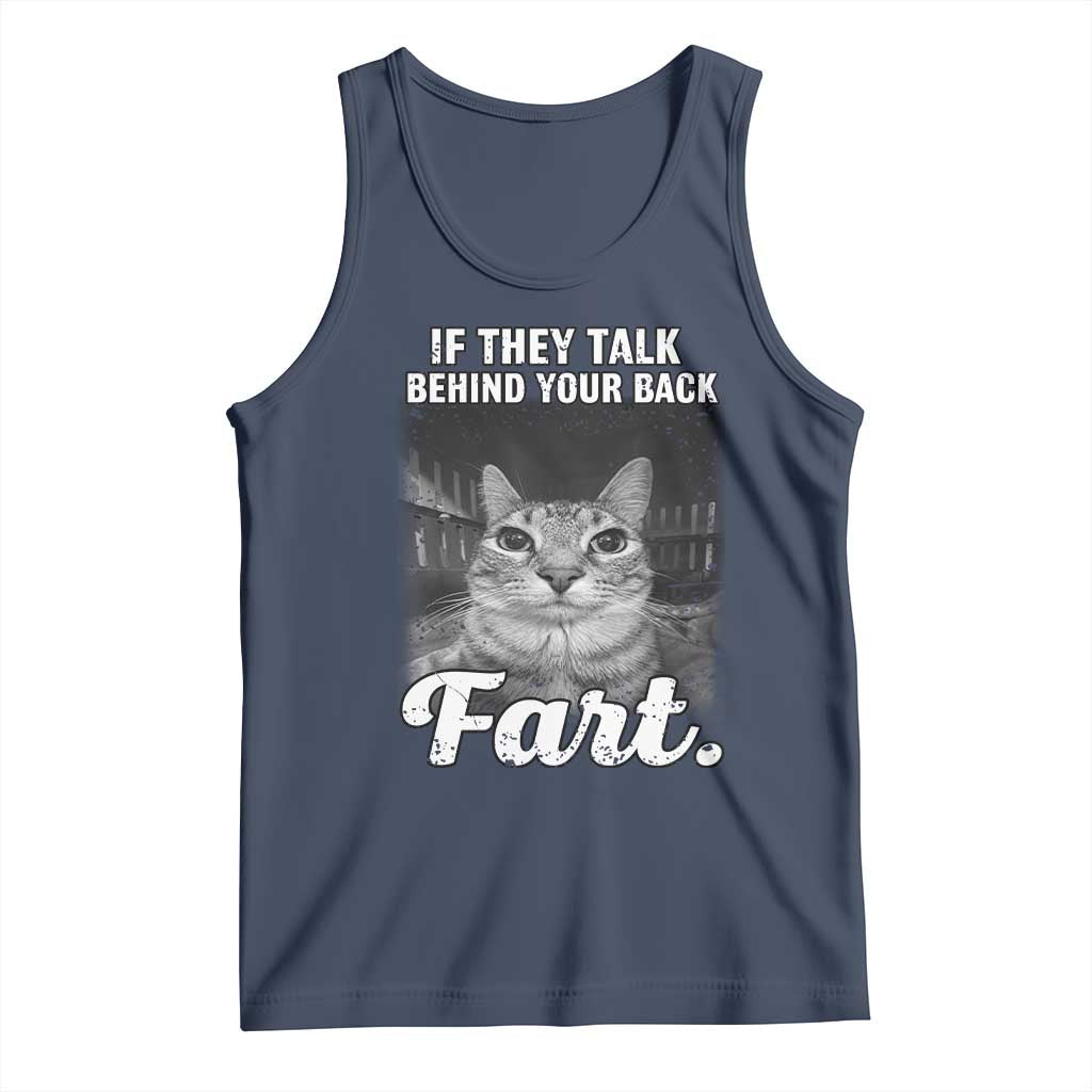 If They Talk Behind Your Back Fart Tank Top Cat Meme Funny Oddly Specific