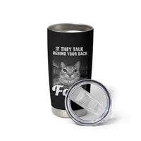 If They Talk Behind Your Back Fart Tumbler Cup Cat Meme Funny Oddly Specific