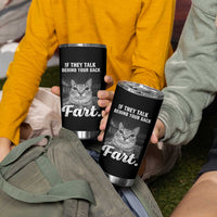 If They Talk Behind Your Back Fart Tumbler Cup Cat Meme Funny Oddly Specific