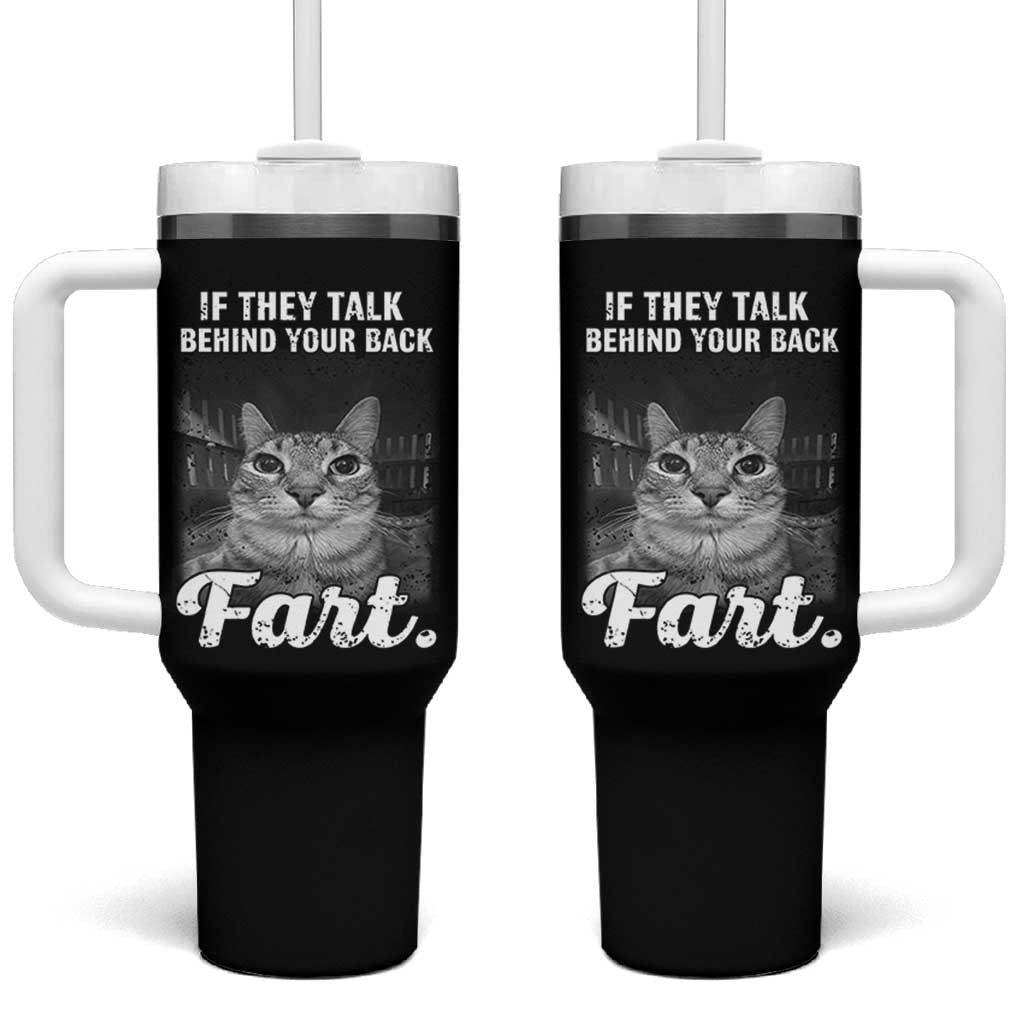 If They Talk Behind Your Back Fart Tumbler With Handle Cat Meme Funny Oddly Specific