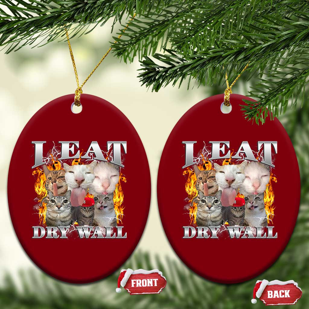 Funny Cat Meme Bootleg Graphic Ceramic Ornament I Eat Drywall Funny Weird Cursed Internet Memes