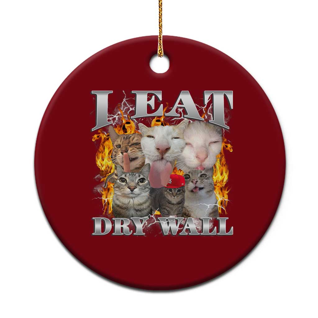 Funny Cat Meme Bootleg Graphic Ceramic Ornament I Eat Drywall Funny Weird Cursed Internet Memes