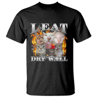 Funny Cat Meme Bootleg Graphic T Shirt I Eat Drywall Funny Weird Cursed Internet Memes