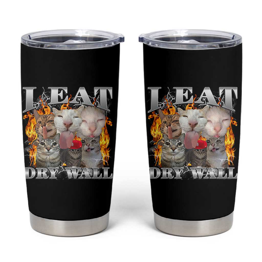 Funny Cat Meme Bootleg Graphic Tumbler Cup I Eat Drywall Funny Weird Cursed Internet Memes